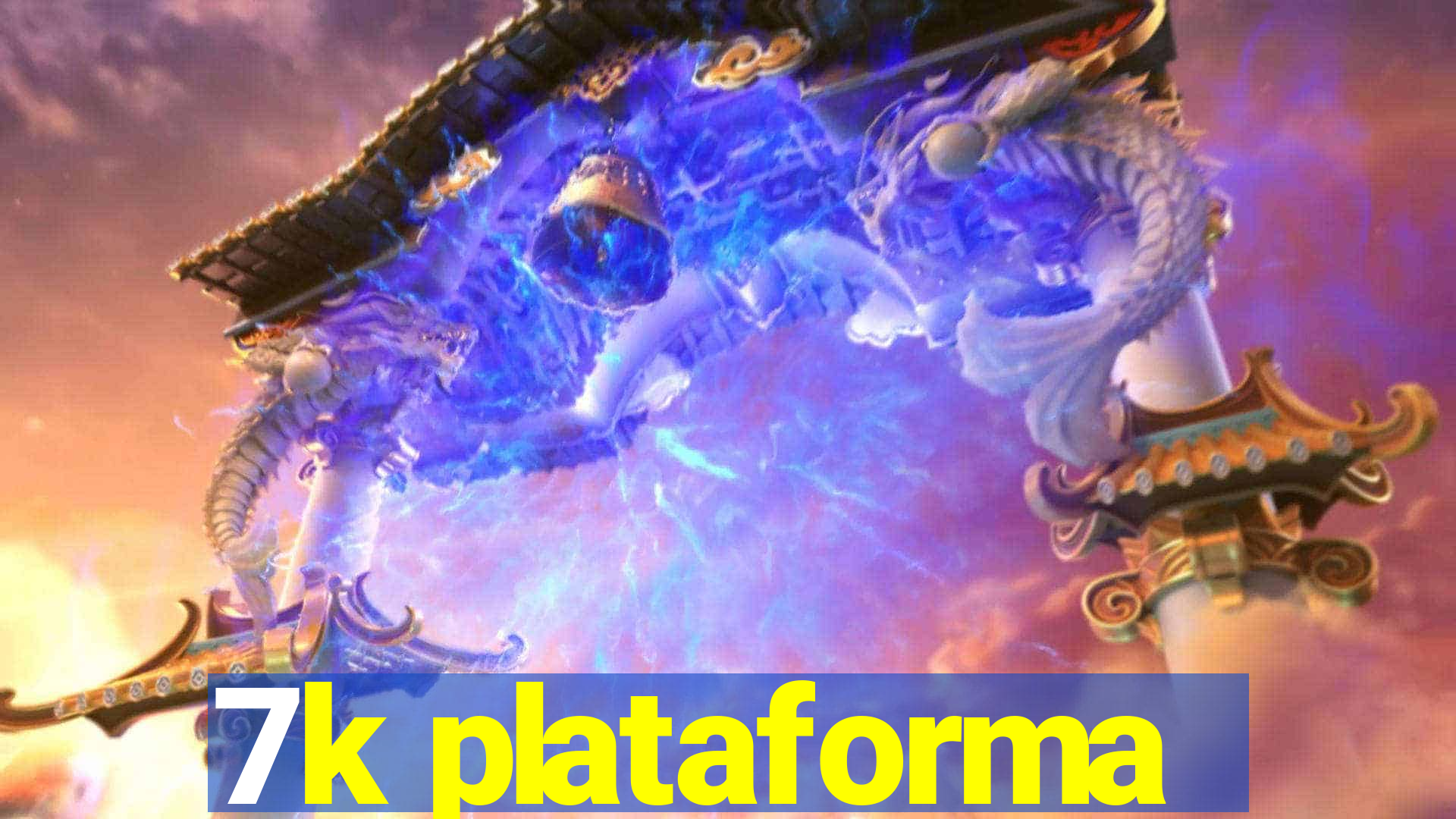 7k plataforma